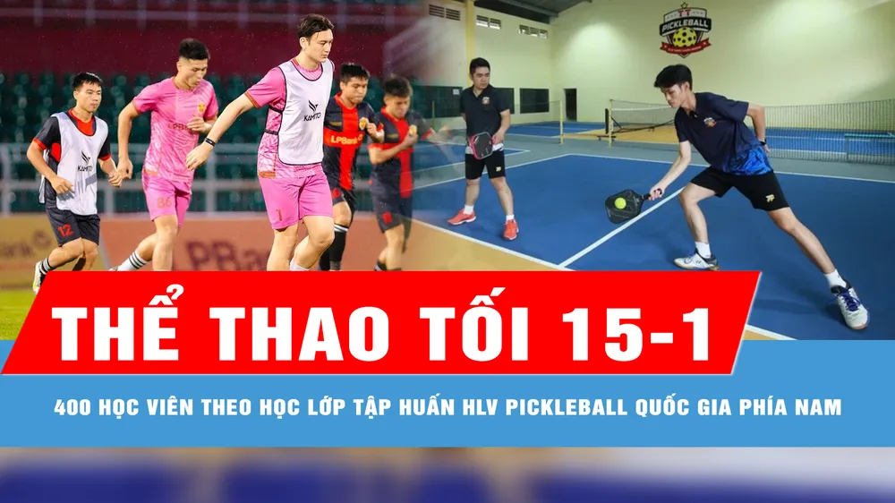 Bản tin thể thao tối 15-1: 400 học viên theo học lớp tập huấn HLV pickleball quốc gia phía Nam