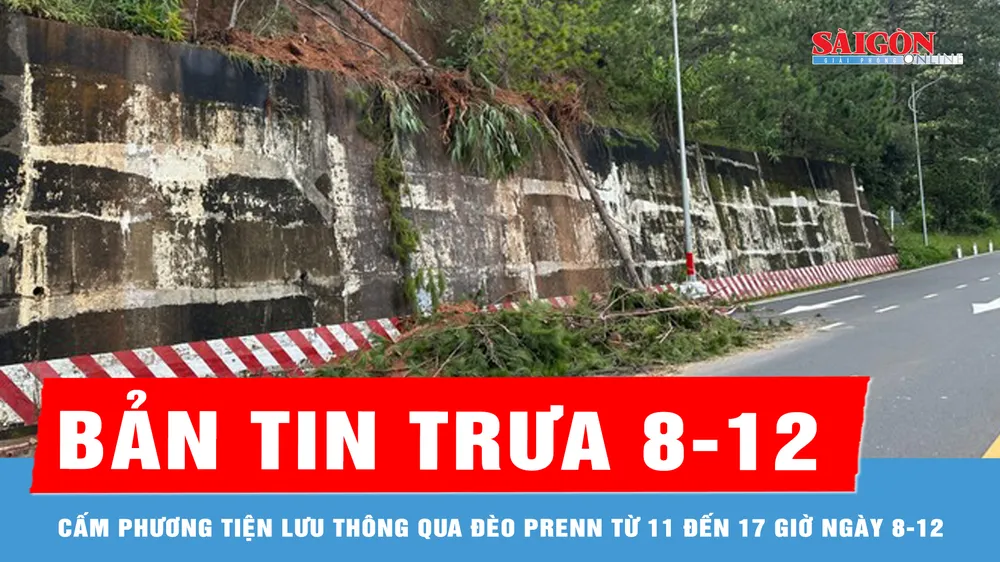 Bản tin trưa 8-12: Lâm Đồng: Tiếp tục cấm phương tiện lưu thông qua đèo Prenn từ 11 đến 17 giờ ngày 8-12