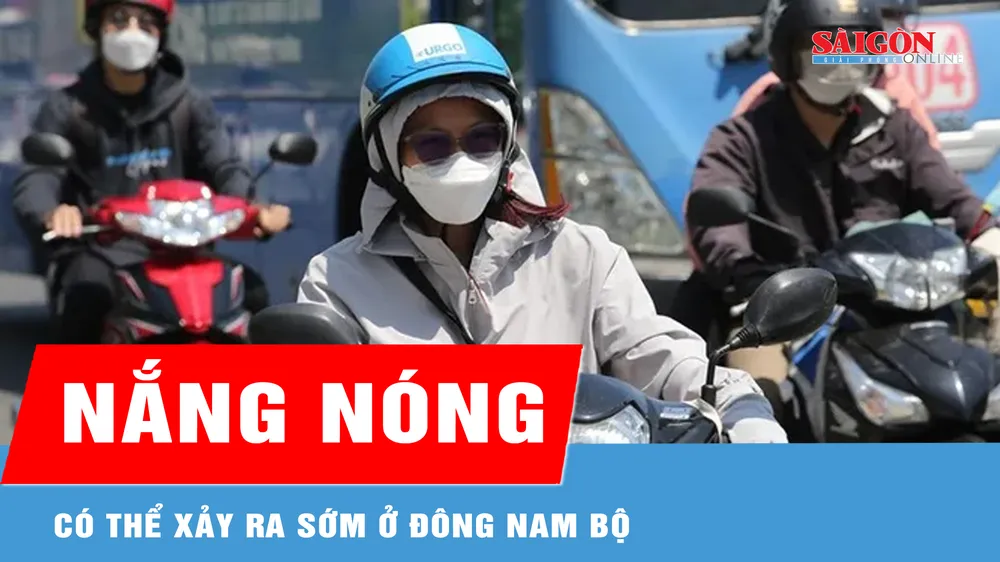 Năm nay, nắng nóng có thể xảy ra sớm ở Đông Nam bộ