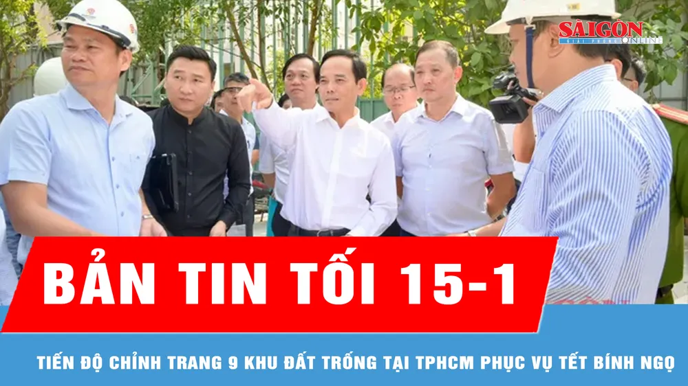 Bản tin tối 15-1: Tiến độ chỉnh trang 9 khu đất trống tại TPHCM phục vụ Tết Bính Ngọ