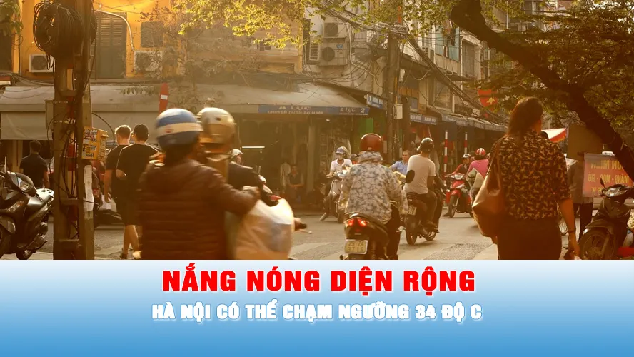 Podcast tin trưa 28-2: Nắng nóng diện rộng, Hà Nội có thể chạm ngưỡng 34 độ C