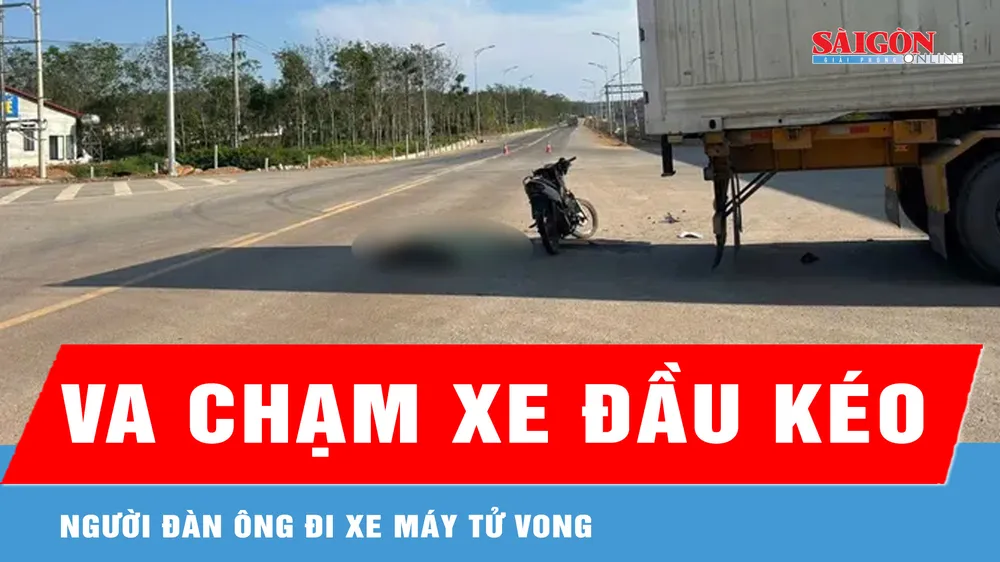 Va chạm với xe đầu kéo, một người tử vong 