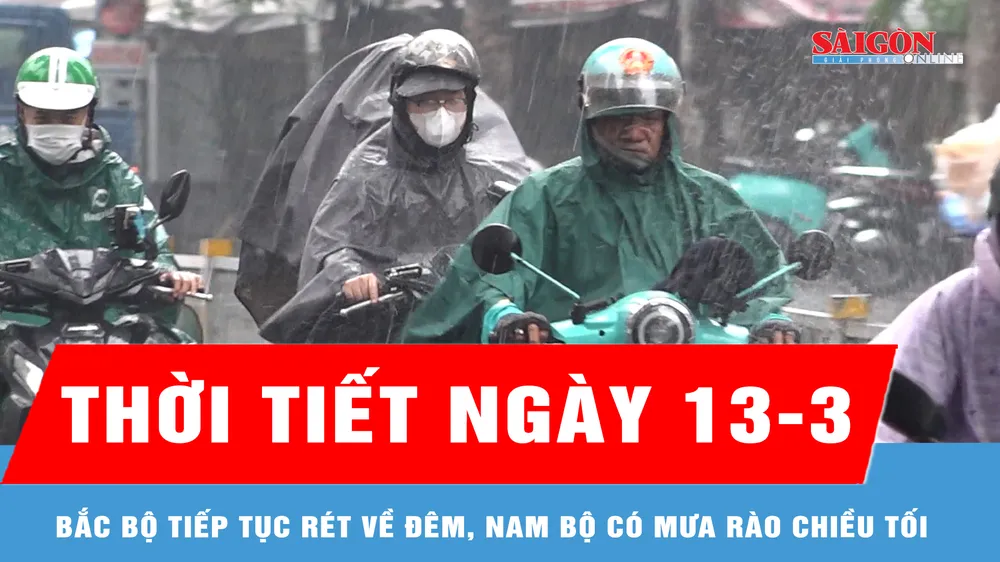 Thời tiết ngày 13-3: Bắc bộ tiếp tục rét về đêm, Nam bộ có mưa rào chiều tối