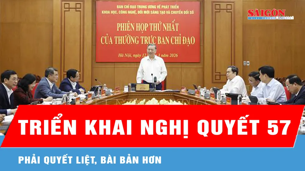 Triển khai Nghị quyết 57 phải quyết liệt, bài bản hơn