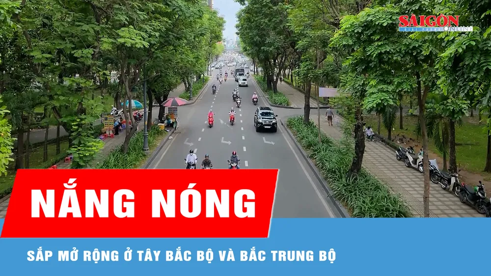 Nắng nóng sắp mở rộng ở Tây Bắc bộ và Bắc Trung bộ