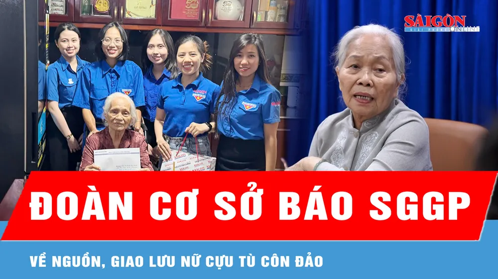 Đoàn cơ sở Báo SGGP về nguồn, giao lưu nữ cựu tù Côn Đảo
