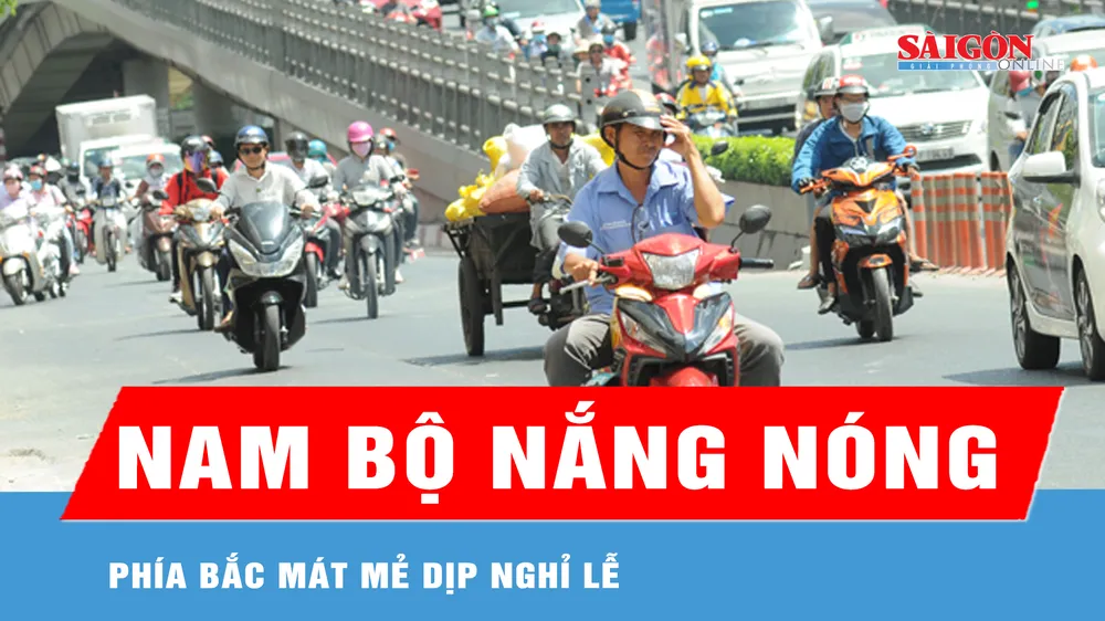 Phía Bắc mát mẻ dịp nghỉ lễ, Nam bộ nắng nóng