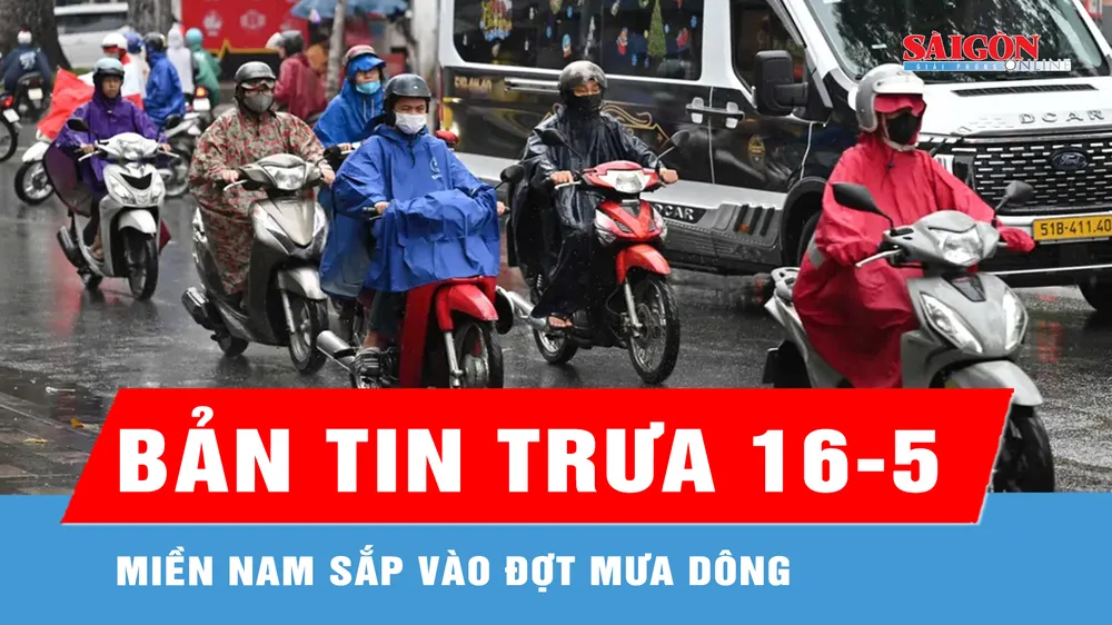 Bản tin trưa 16-5: Miền Nam sắp vào đợt mưa dông