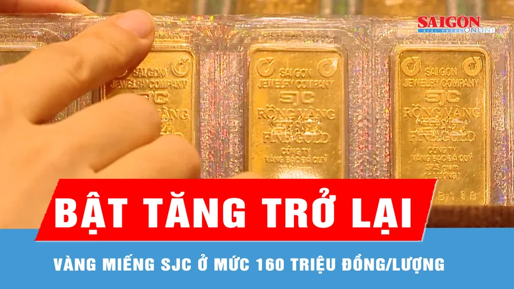 Giá vàng trong nước bật tăng trở lại, tái lập mốc 160 triệu đồng/lượng