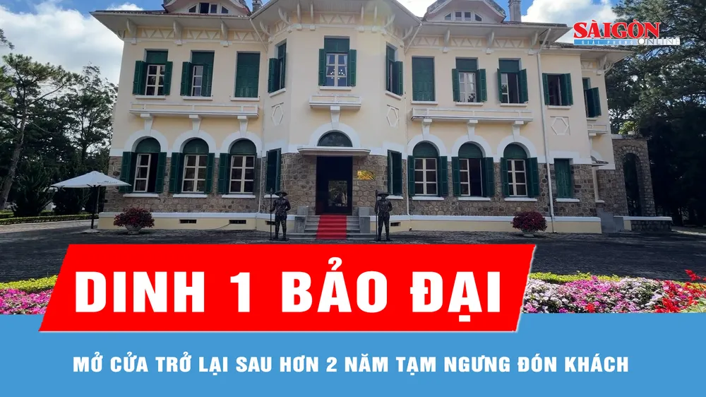 Dinh 1 Bảo Đại mở cửa trở lại sau hơn 2 năm tạm ngưng đón khách 