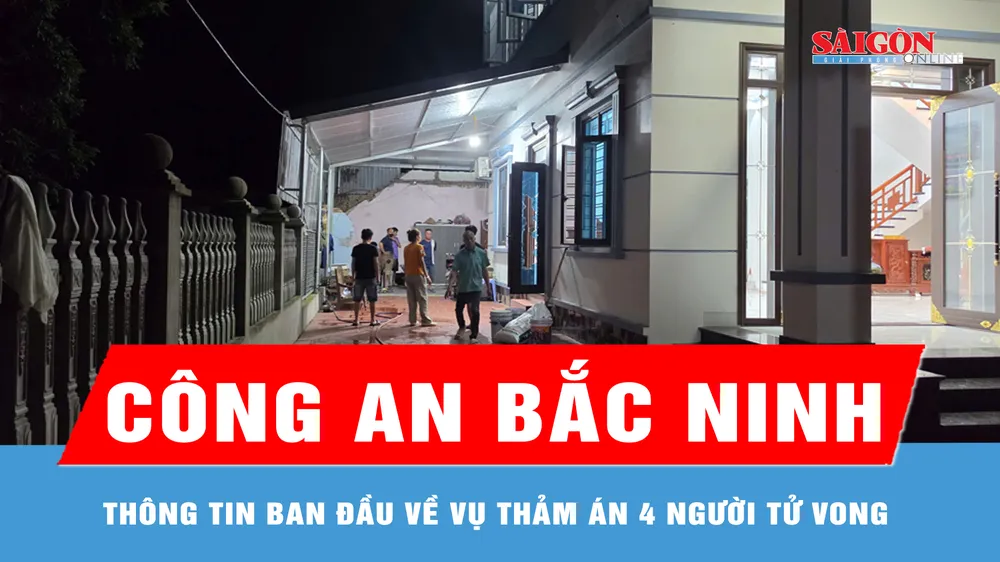 Công an thông tin ban đầu về vụ thảm án 4 người tử vong tại Bắc Ninh 