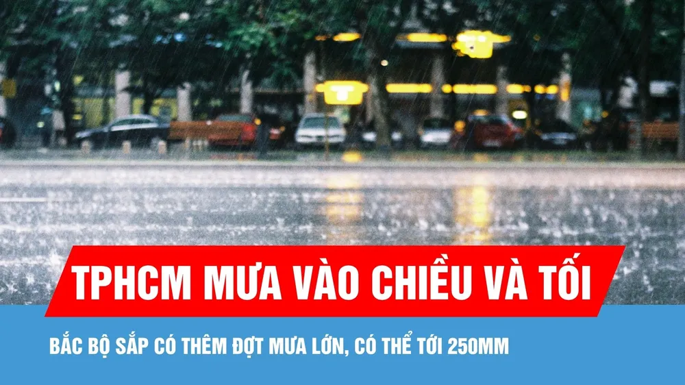 Bắc bộ sắp có thêm đợt mưa lớn, có thể tới 250mm 