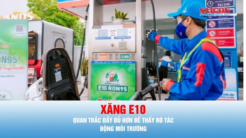 Podcast tin tối 7-7: Quan trắc đầy đủ hơn để thấy rõ tác động từ xăng E10 tới môi trường