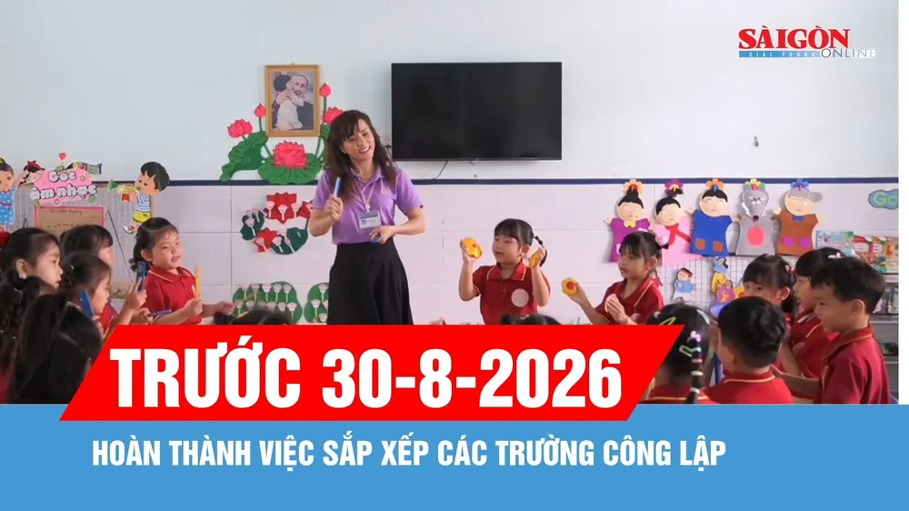 Hoàn thành việc sắp xếp các trường công lập trước ngày 30-8-2026
