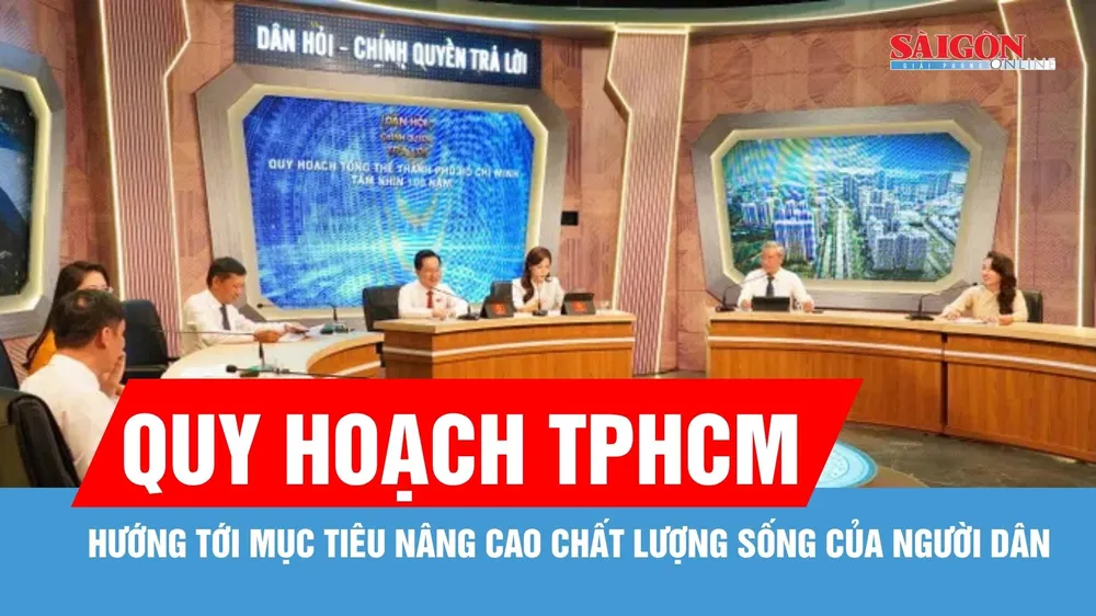 Quy hoạch TPHCM hướng tới mục tiêu nâng cao chất lượng sống của người dân