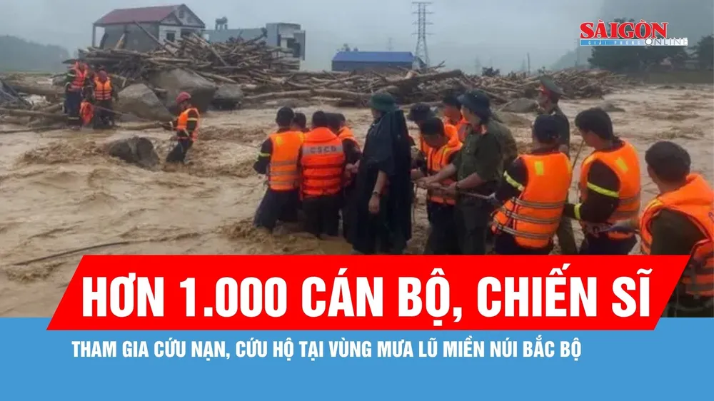  Hơn 1.000 cán bộ, chiến sĩ tham gia cứu nạn, cứu hộ tại vùng mưa lũ miền núi Bắc bộ 