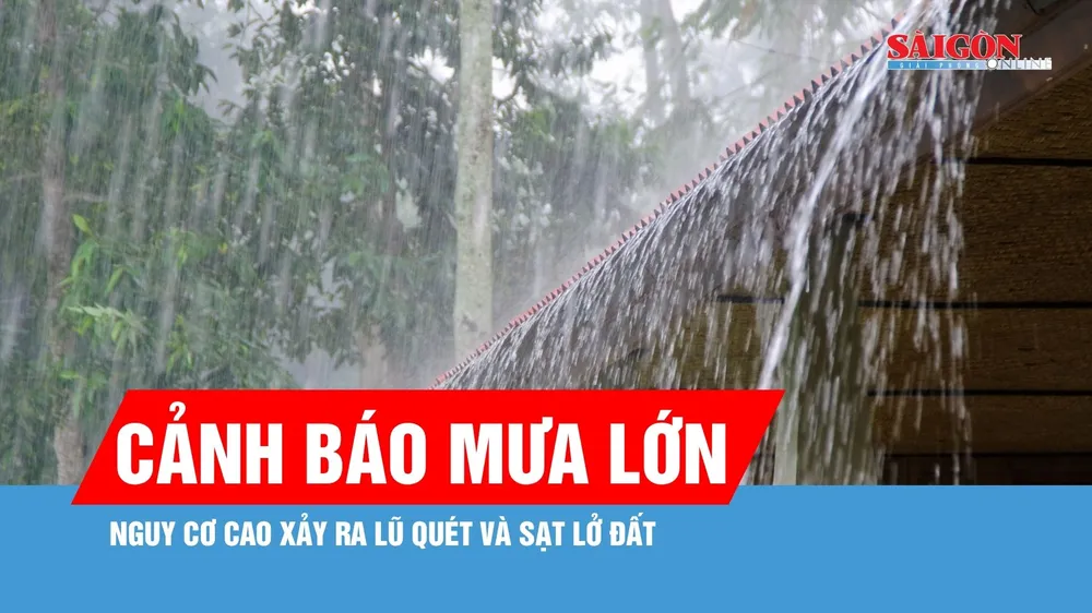 Cảnh báo mưa lớn, vùng núi Bắc bộ có nguy cơ cao xảy ra lũ quét và sạt lở đất 