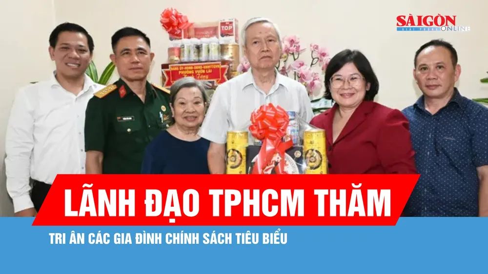Lãnh đạo TPHCM thăm, tri ân các gia đình chính sách tiêu biểu 