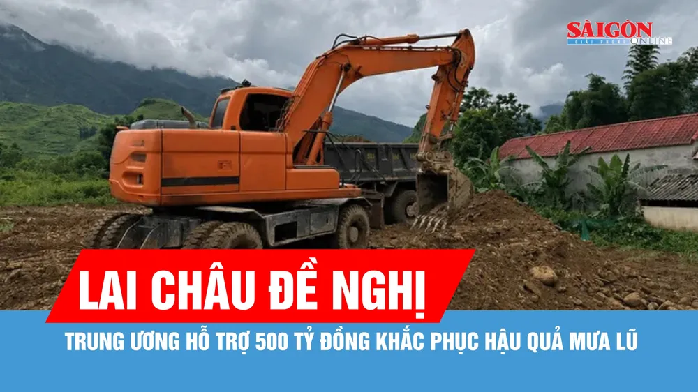 Lai Châu đề nghị Trung ương hỗ trợ 500 tỷ đồng khắc phục hậu quả mưa lũ 