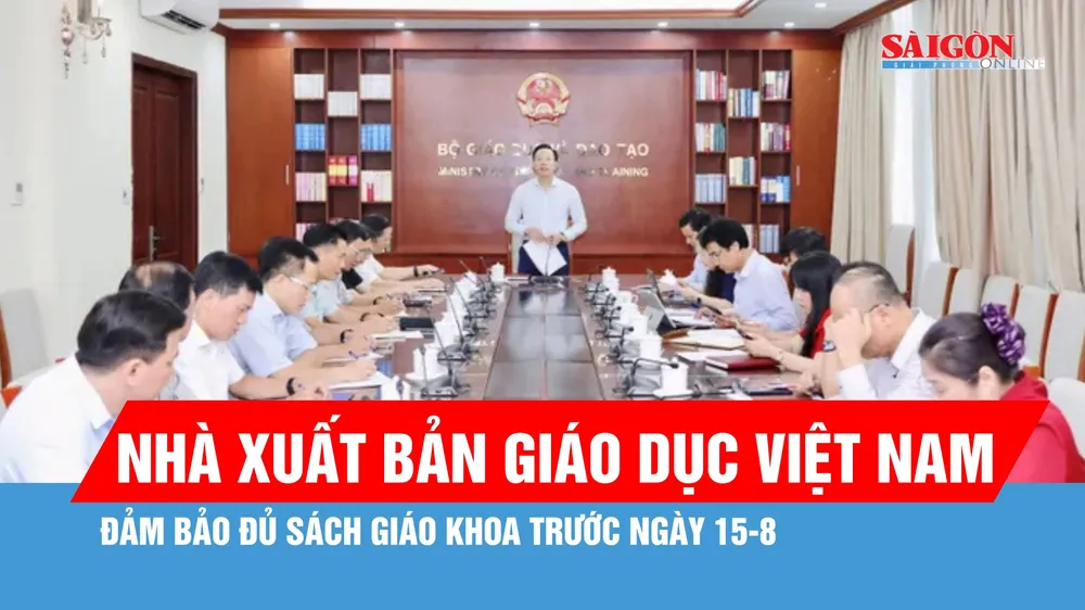 Nhà Xuất bản Giáo dục Việt Nam: Đảm bảo đủ sách giáo khoa trước ngày 15-8 