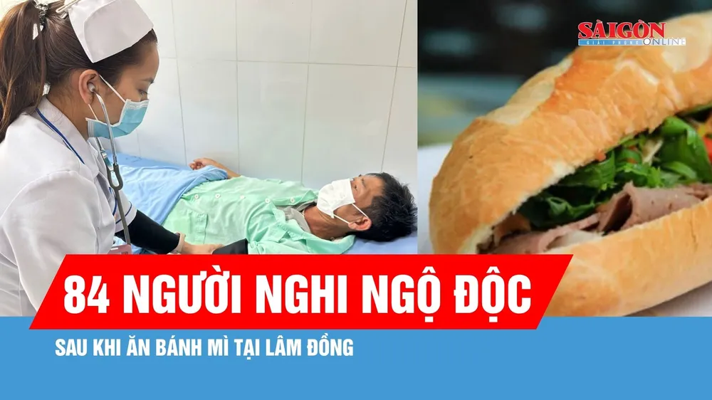 Lâm Đồng: 84 người nghi ngộ độc sau khi ăn bánh mì
