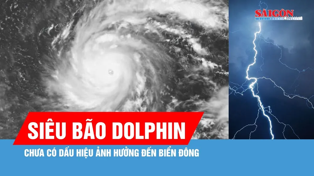 Siêu bão Dolphin chưa có dấu hiệu ảnh hưởng đến Biển Đông 