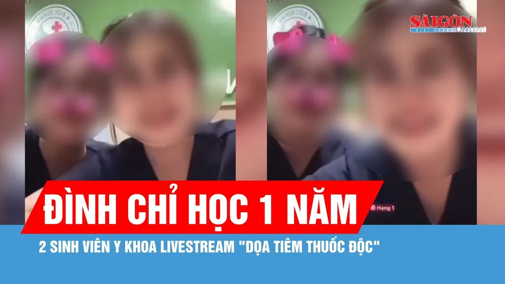 Đình chỉ học 1 năm đối với 2 sinh viên y khoa livestream "dọa tiêm thuốc độc"