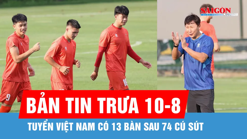Bản tin trưa 10-8: 74 cú sút, 13 bàn thắng - Hàng công tuyển Việt Nam cần "lạnh lùng" hơn ở bán kết