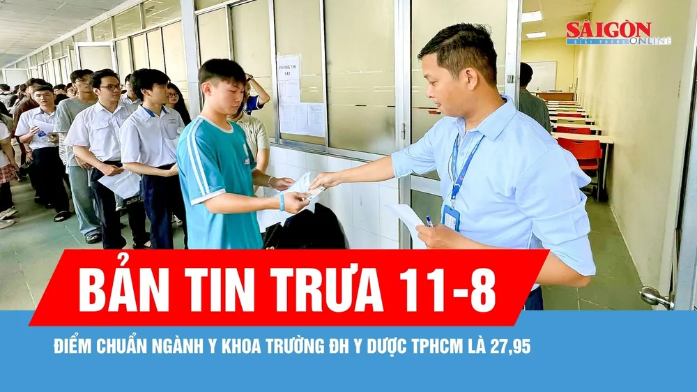 Bản tin trưa 11-8: Điểm chuẩn ngành sức khỏe "gần kịch trần", tăng so với năm 2025