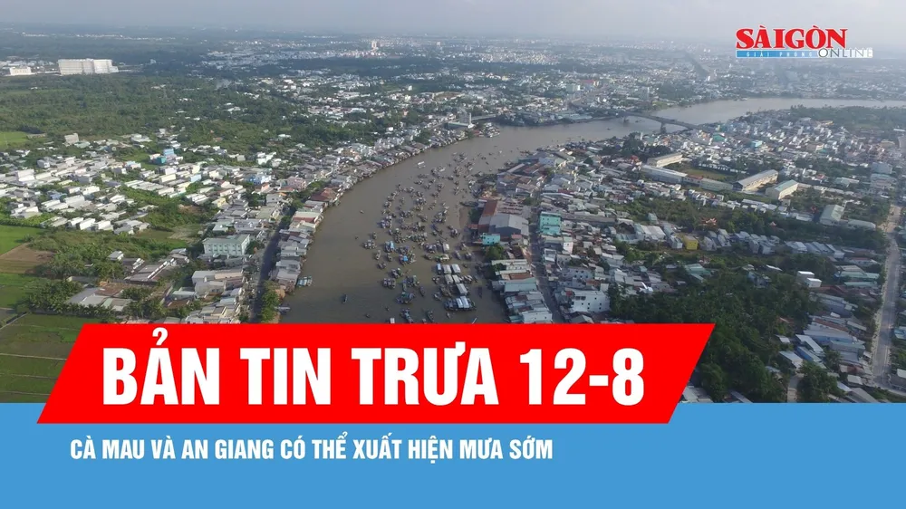 Bản tin trưa 12-8: Nam bộ có thể mưa to từ ngày 14 đến 15-8