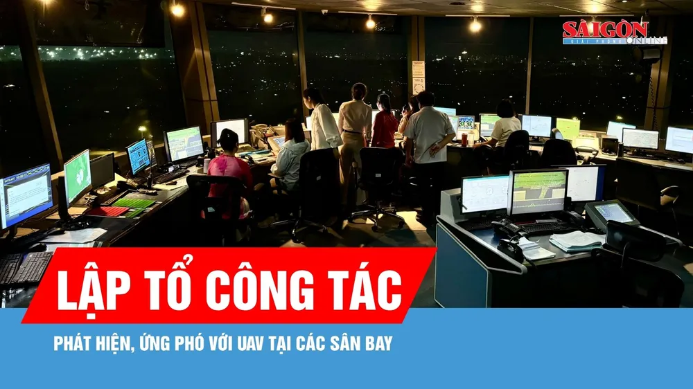 Lập tổ công tác phát hiện, ứng phó với UAV tại các sân bay 