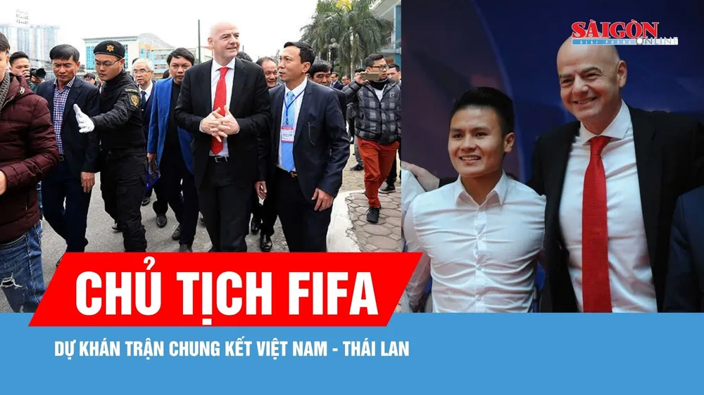 Chủ tịch FIFA Gianni Infantino dự khán trận chung kết Việt Nam - Thái Lan