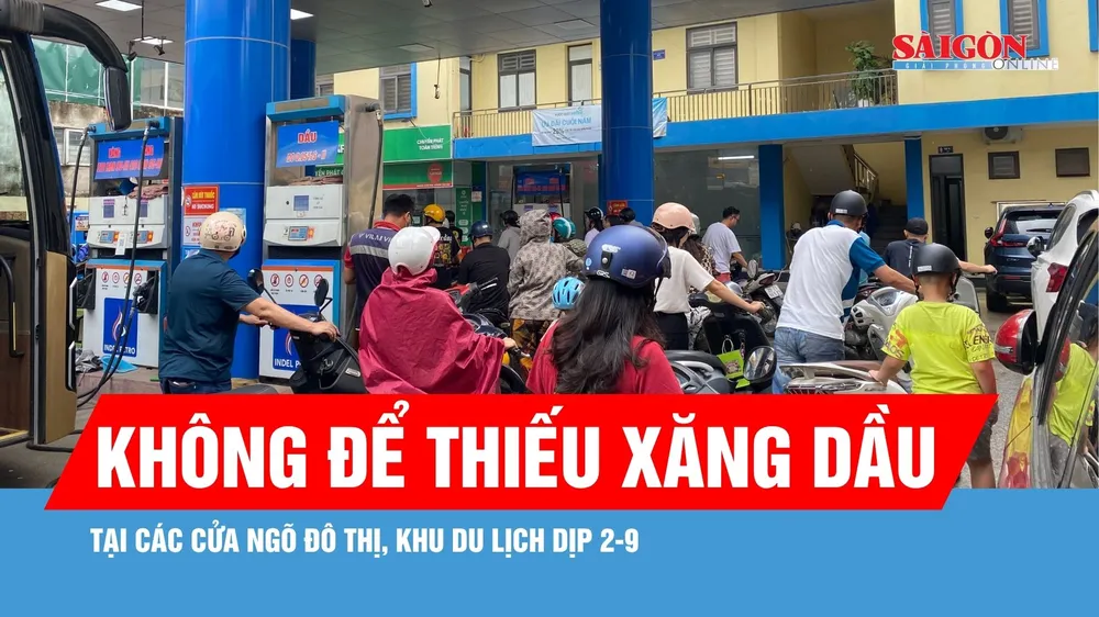 Không để thiếu xăng dầu tại các cửa ngõ đô thị, khu du lịch dịp 2-9