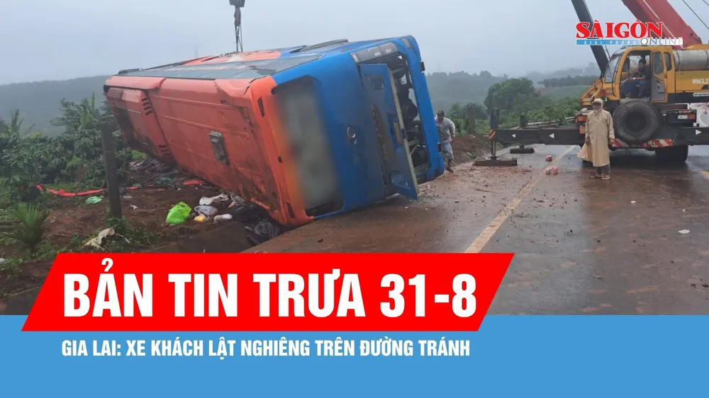 Bản tin trưa 31-8: Cập nhật vụ lật xe khách ở Gia Lai
