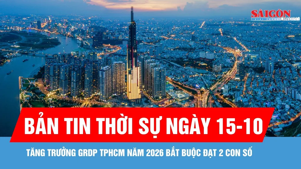 Bản tin thời sự ngày 15-10: TP HCM đã định hình rõ nét 3 trụ cột phát triển