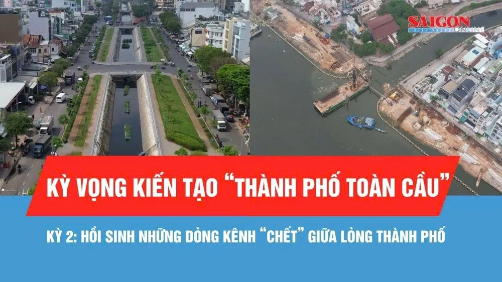 Kỳ 2: Hồi sinh những dòng kênh "chết" giữa lòng thành phố