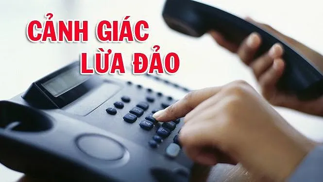 Cảnh giác thủ đoạn lừa đảo qua điện thoại, mạng xã hội