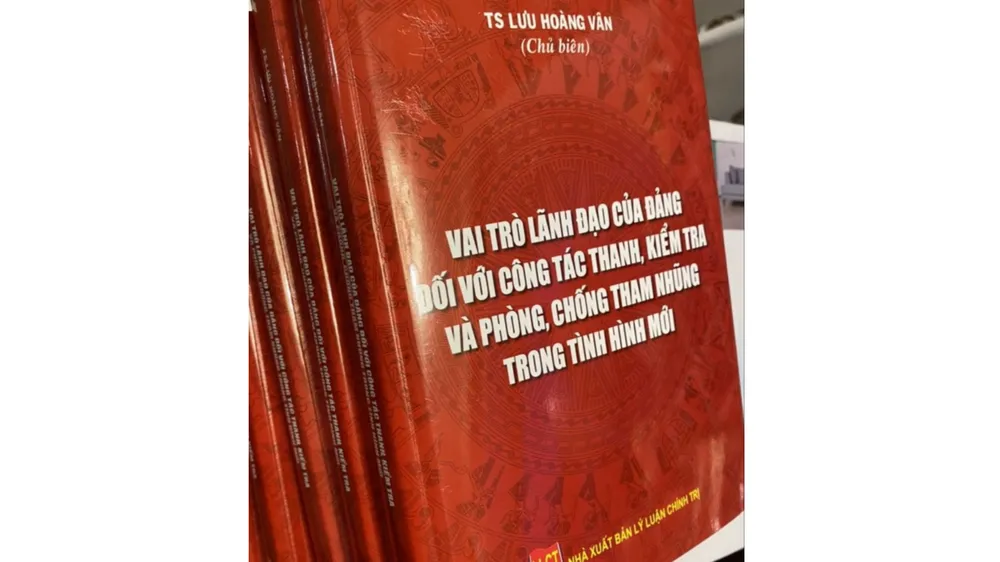 Ra mắt sách “Vai trò lãnh đạo của Đảng đối với công tác thanh, kiểm tra và phòng chống tham những trong tình hình mới”