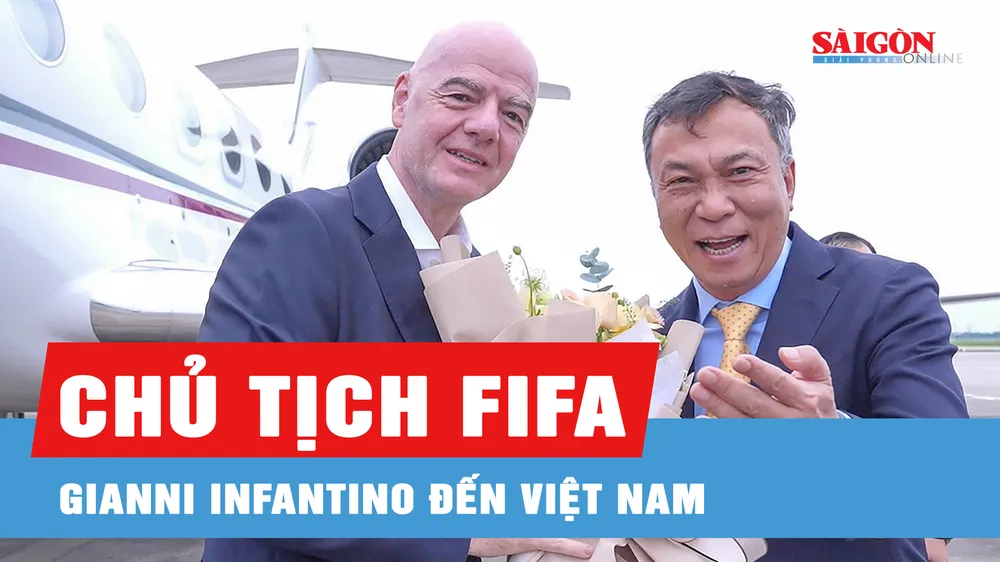 Chủ tịch FIFA Gianni Infantino đến Việt Nam