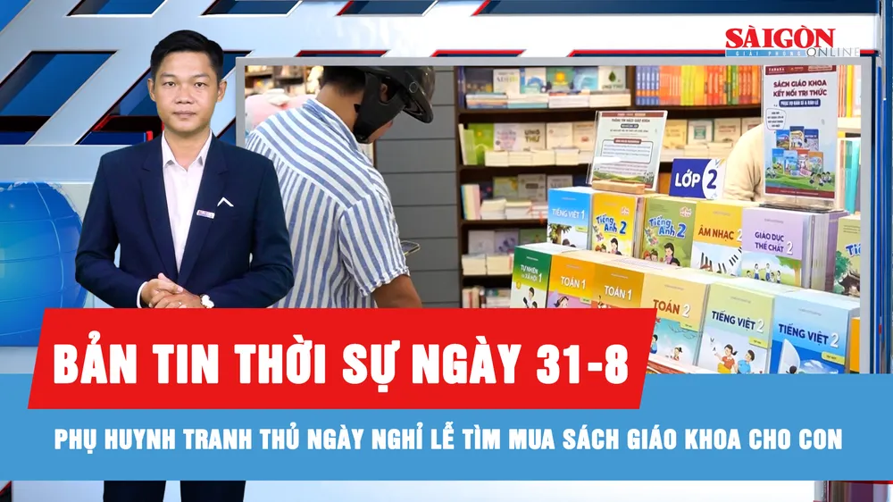 Bản tin thời sự ngày 31-8: Bán sách giáo khoa xuyên lễ, mở cửa tới 17 giờ 30 mỗi ngày