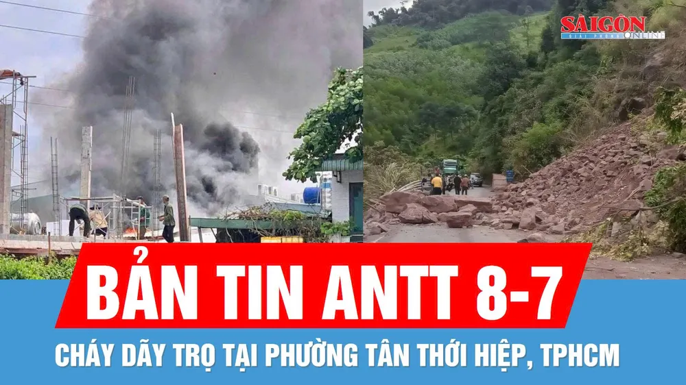 Bản tin ANTT 8-7: Cháy dãy trọ tại TPHCM; Sạt lở đường lên Cửa khẩu quốc tế La Lay
