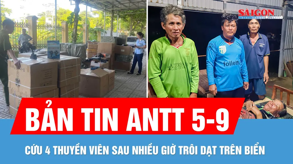 Bản tin ANTT 5-9: Xử lý hơn 1.800 quạt điện thiếu an toàn; Cứu 4 thuyền viên trôi dạt trên biển