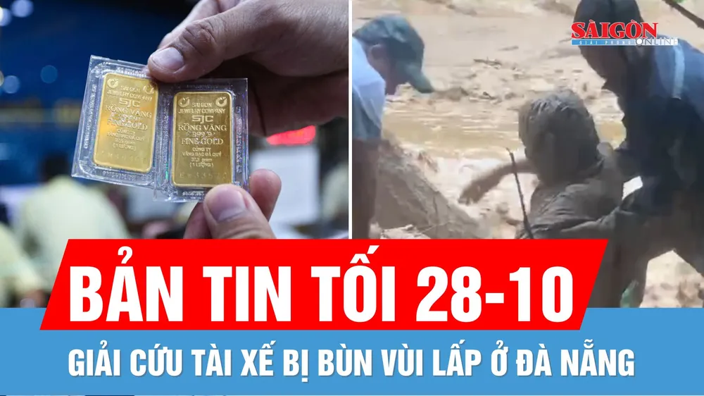 Bản tin tối 28-10: Cận cảnh giải cứu tài xế bị bùn vùi lấp ở Đà Nẵng; Vàng giảm không phanh