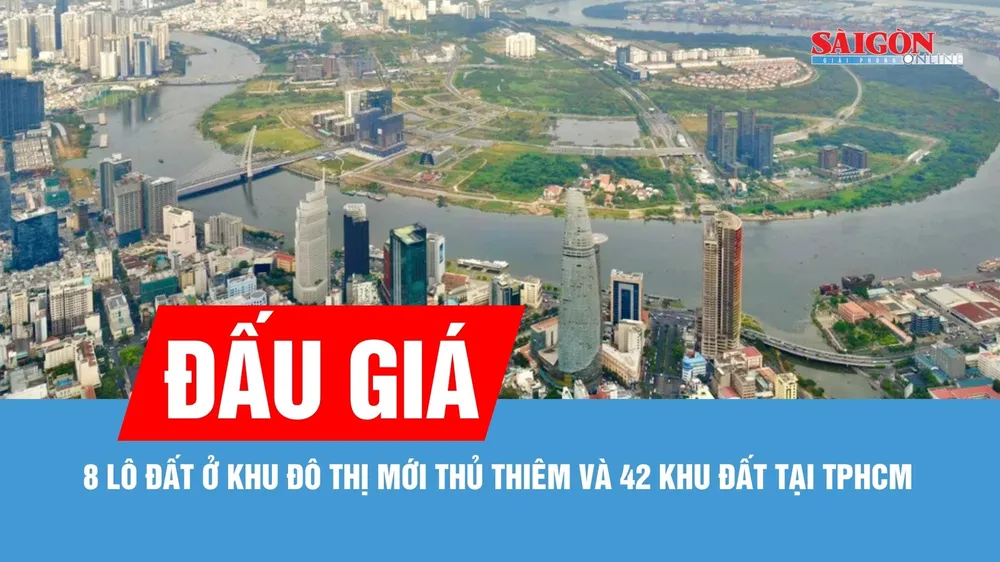 Đấu giá 8 lô đất ở Khu đô thị mới Thủ Thiêm và 42 khu đất tại TPHCM