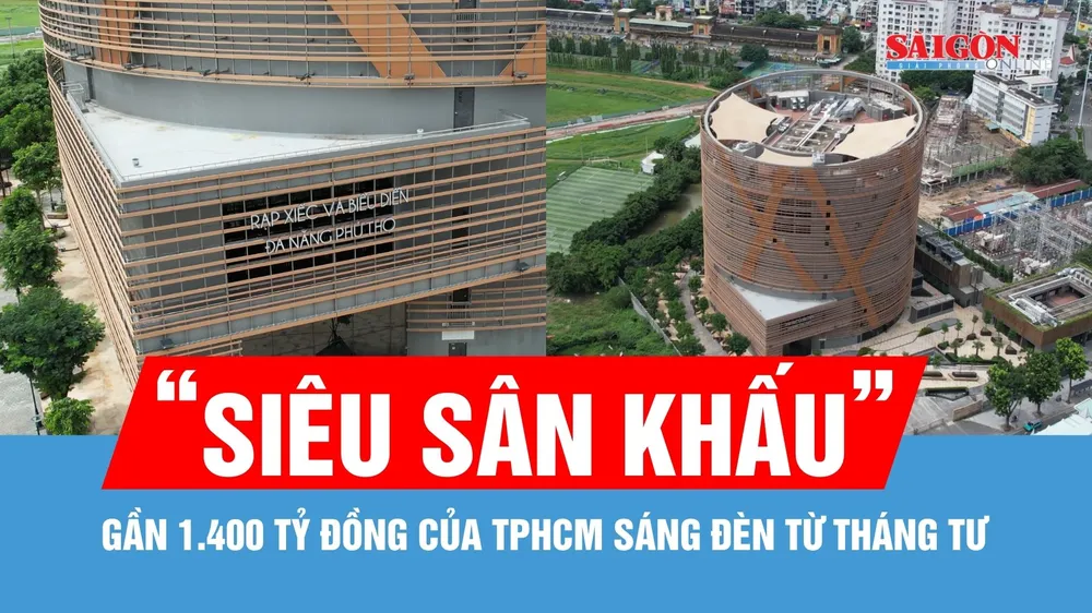 "Siêu sân khấu" gần 1.400 tỷ đồng của TPHCM sáng đèn từ tháng 4 tới