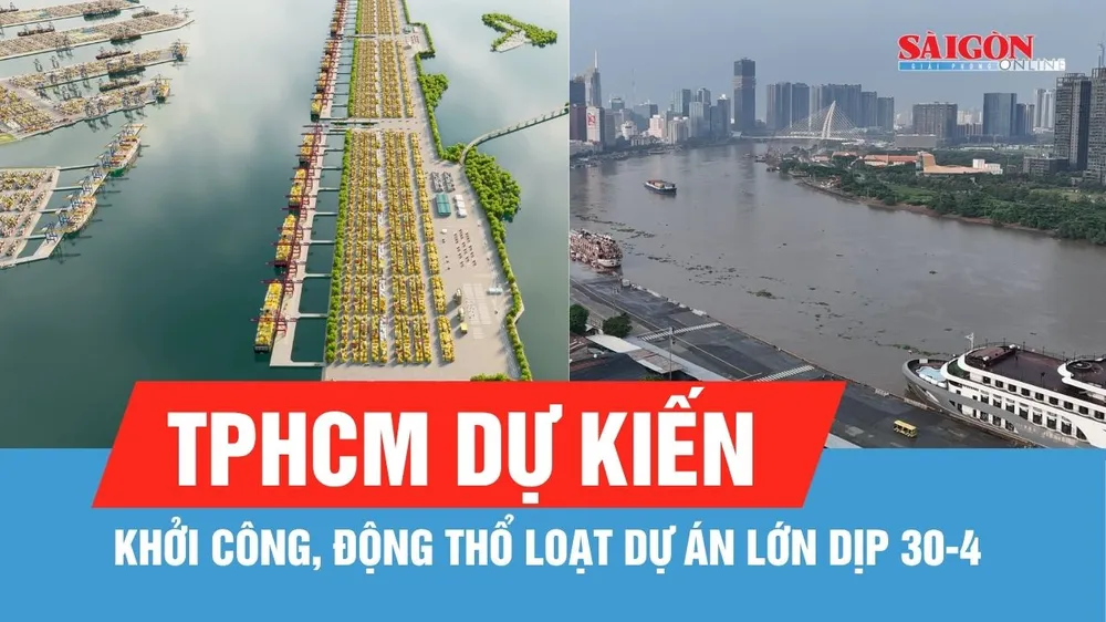 TPHCM dự kiến động thổ, khởi công 10 dự án lớn, có siêu cảng 128.000 tỷ đồng