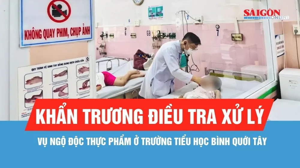 Khẩn trương điều tra, xử lý vụ ngộ độc thực phẩm ở Trường Tiểu học Bình Quới Tây