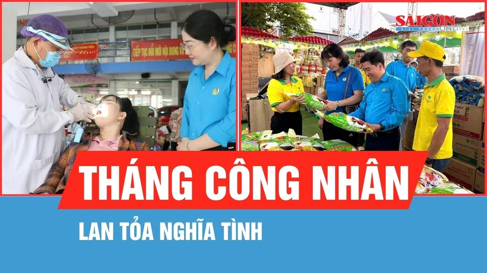 Lan tỏa nghĩa tình Tháng Công nhân
