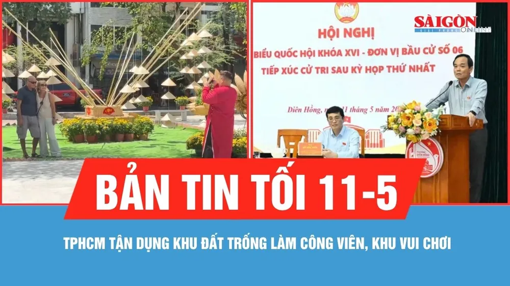 Bản tin tối 11-5: TPHCM tận dụng khu đất trống làm công viên, khu vui chơi