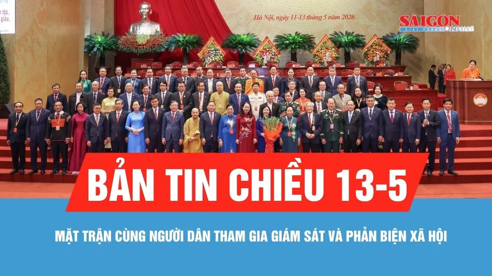 Bản tin chiều 13-5: Mặt trận cùng người dân tham gia giám sát và phản biện xã hội